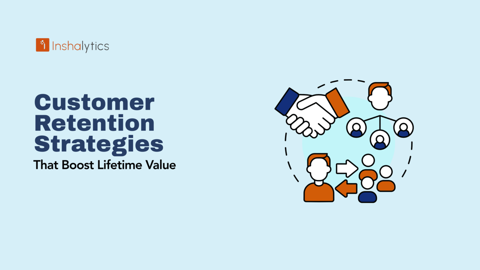 Customer Retention Strategies That Boost Lifetime Value | Inshalytics