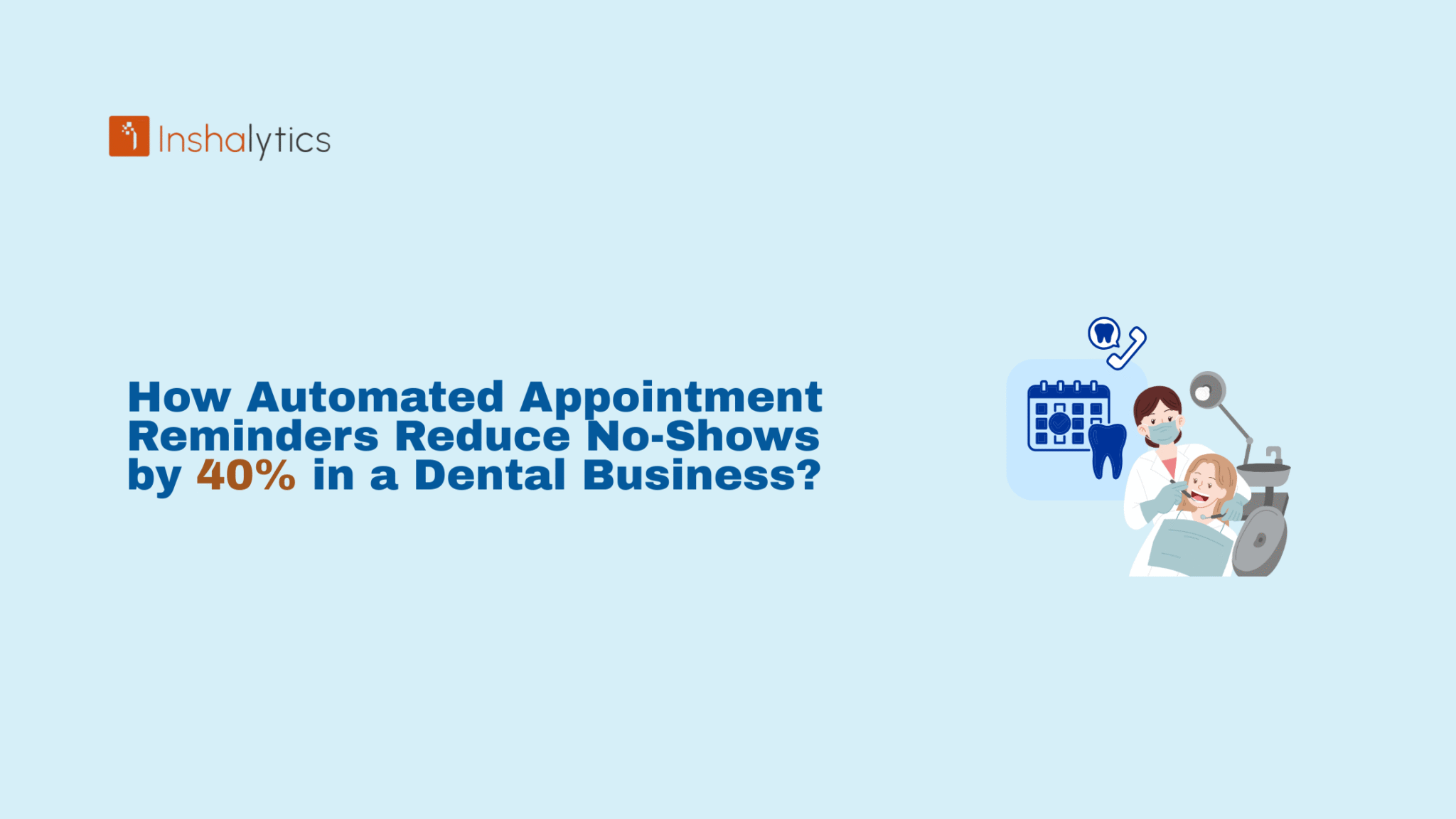 How Automated Appointment Reminders Reduce No-Shows by 40% in a Dental ...