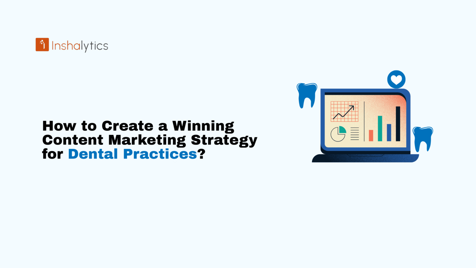 How to Create a Winning Content Marketing Strategy for Dental Practices ...