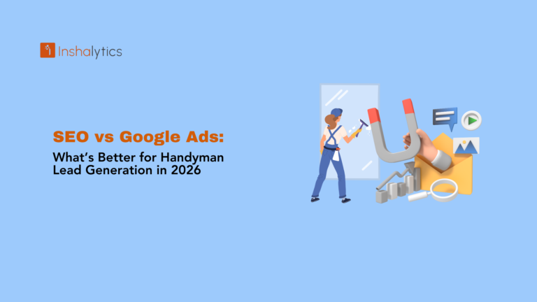 SEO-vs-Google-Ads-Whats-Better-for-Handyman-Lead-Generation-in-2026