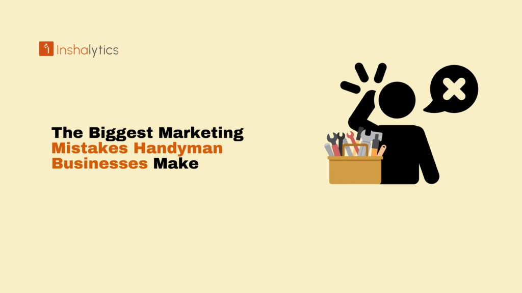 The-Biggest-Marketing-Mistakes-Handyman-Businesses-Make