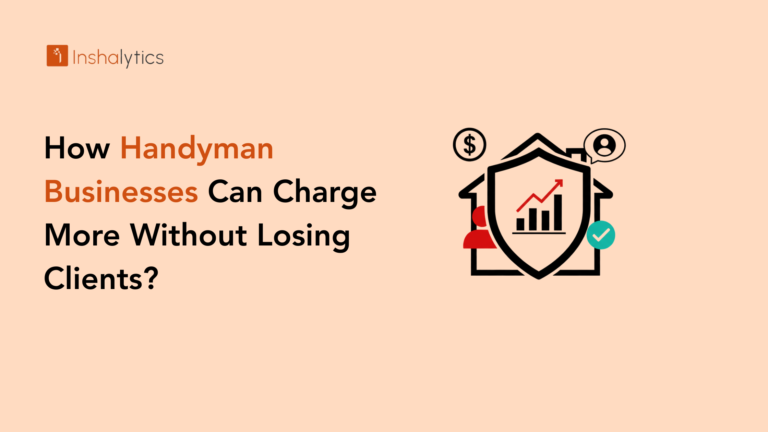 How Handyman Businesses Can Charge More Without Losing Clients