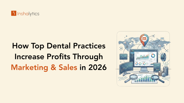 Top Dental Practices Increase Profits Through Marketing & Sales in 2026