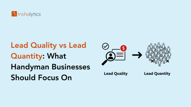 Lead Quality vs Quantity What Handyman Businesses Should Focus On