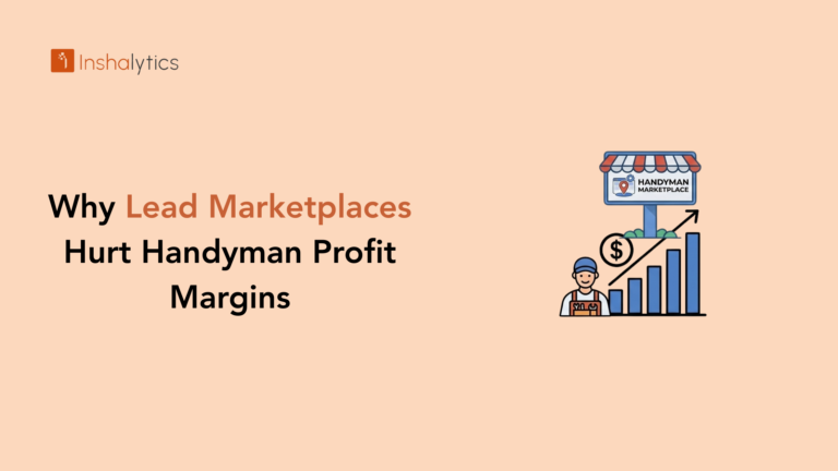 Why Lead Marketplaces Are Destroying Handyman Profit Margins