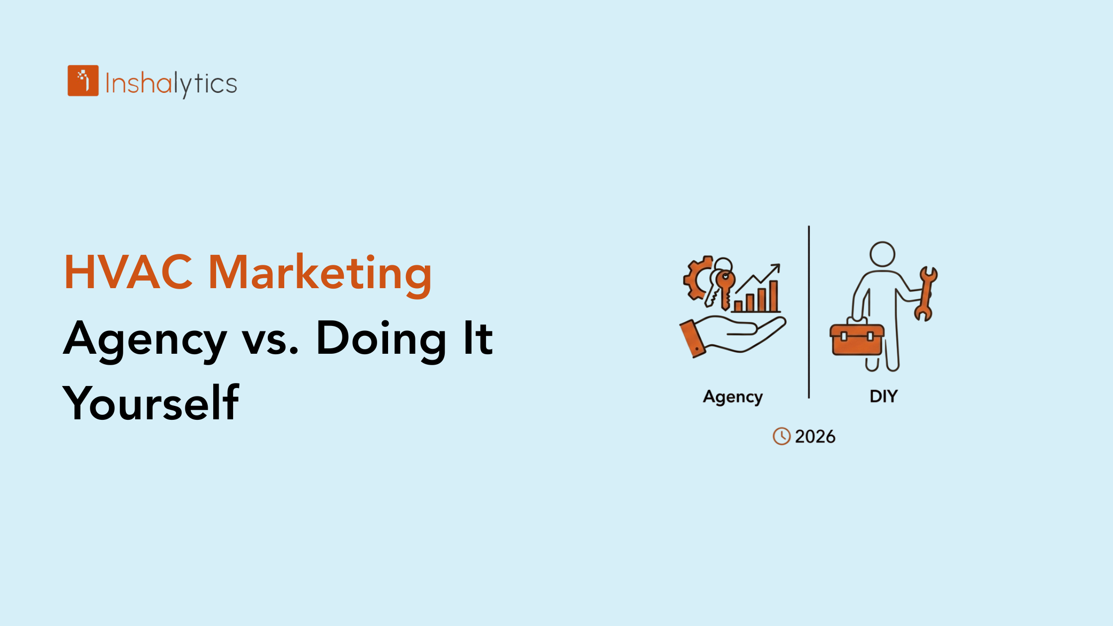 HVAC Marketing Agency vs. DIY: Which Wins in 2026?