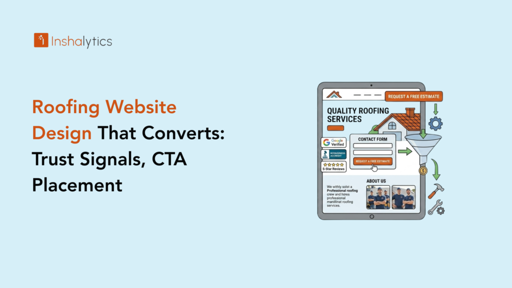 Roofing Website Design That Converts: Trust Signals, CTA Placement
