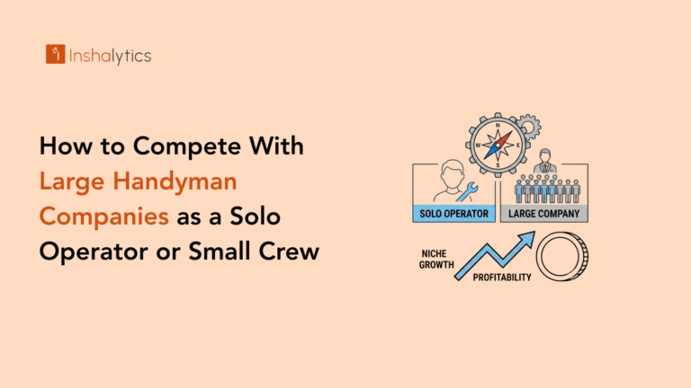 How to Compete With Large Handyman Companies as a Solo Operator or Small Crew