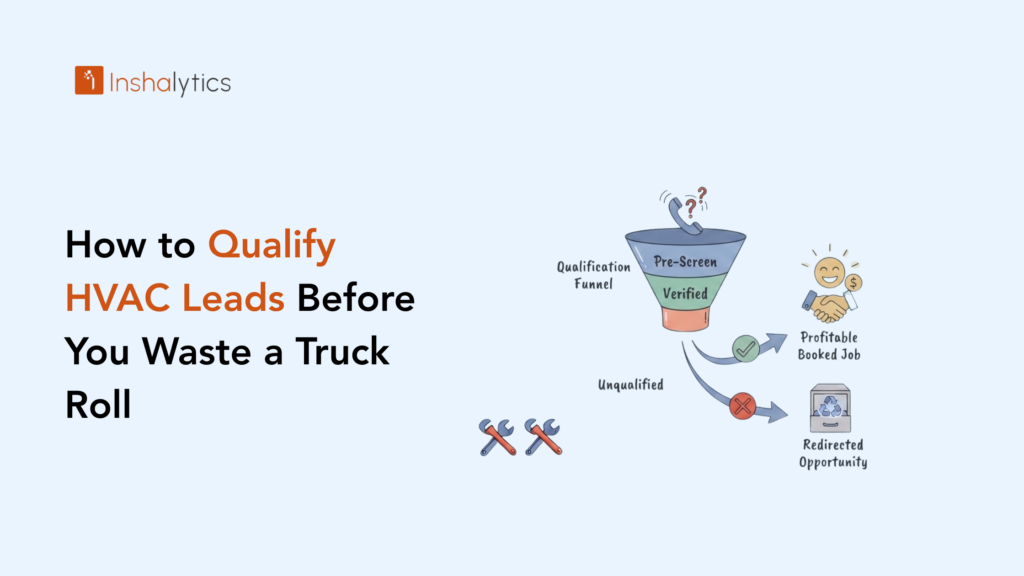 How to Qualify HVAC Leads Before You Waste a Truck Roll