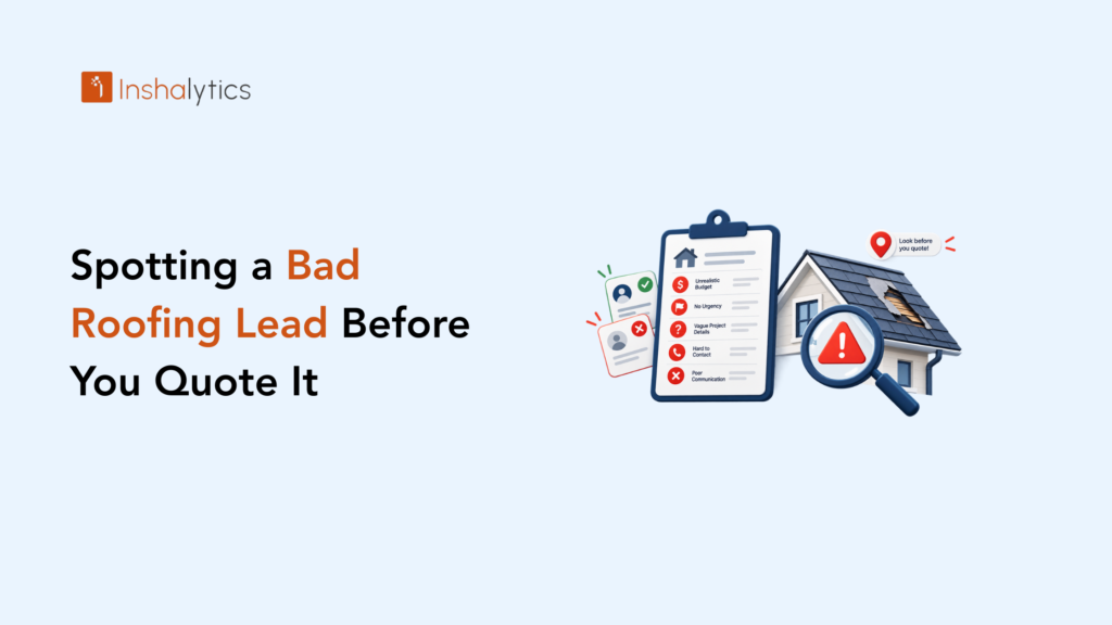 Spotting a Bad Roofing Lead Before You Quote It