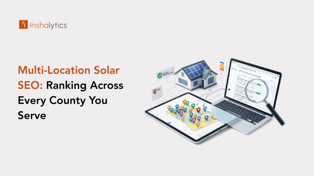Multi-Location Solar SEO: Ranking Across Every County You Serve