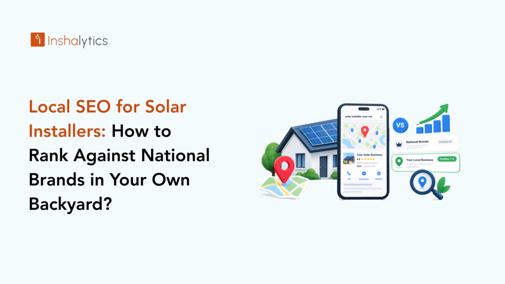 Local SEO for Solar Installers: How to Rank Against National Brands in Your Own Backyard
