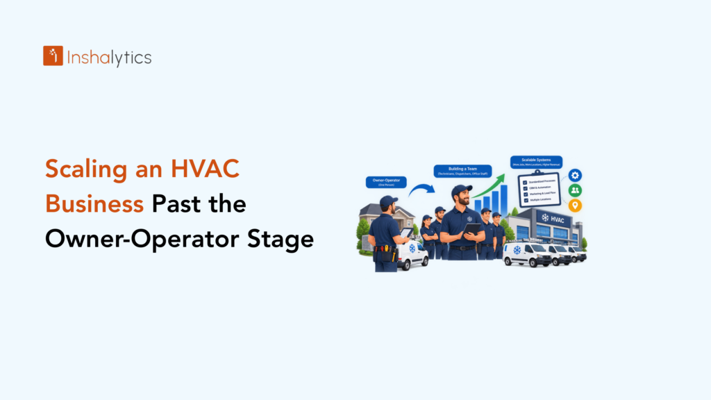 Scaling an HVAC Business Past Owner-Operator: The Marketing Infrastructure Nobody Talks About