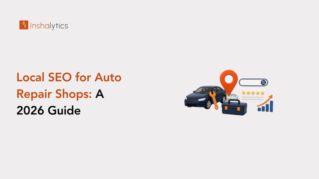 Local SEO for Auto Repair Shops: A 2026 Guide
