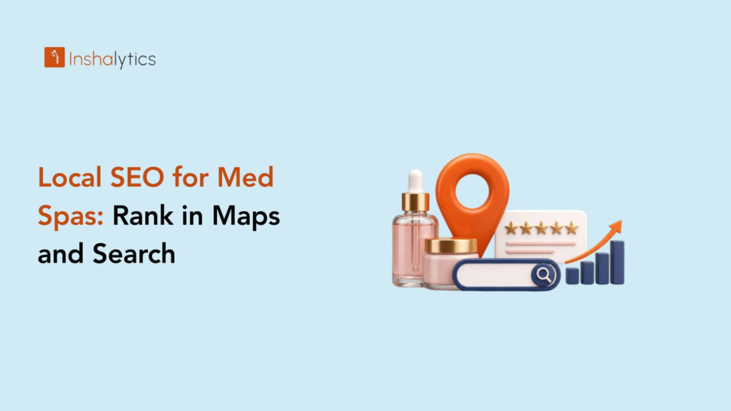 Local SEO for Med Spas: Rank in Maps and Search