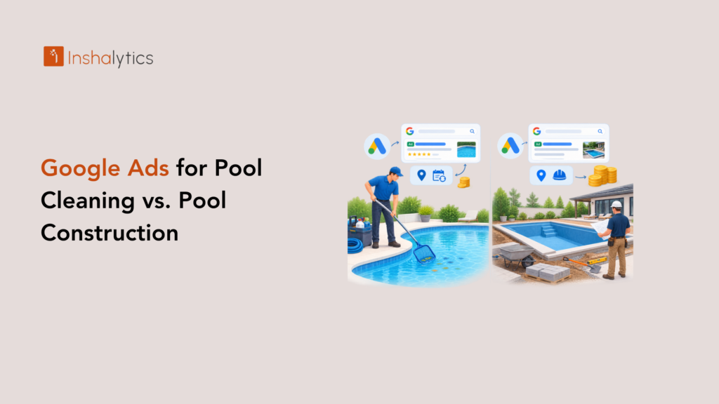 Google Ads for Pool Companies: Cleaning vs. Construction