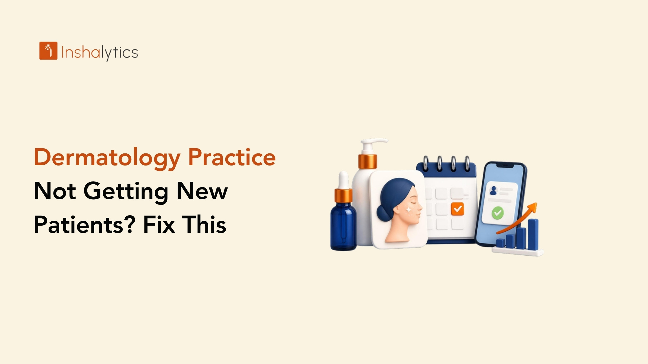 Dermatology Practice Not Getting New Patients? Fix This